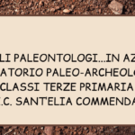 LABORATORIO PALEO-ARCHEOLOGICO – Classi terze Scuola Primaria